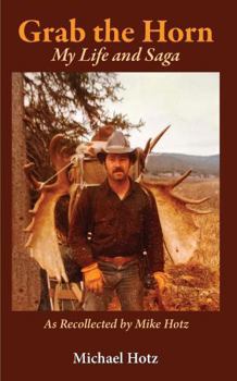 Paperback Grab the Horn: My Life and Saga Book