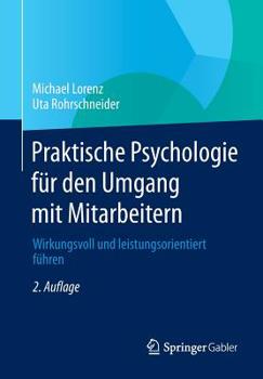 Paperback Praktische Psychologie Für Den Umgang Mit Mitarbeitern: Wirkungsvoll Und Leistungsorientiert Führen [German] Book