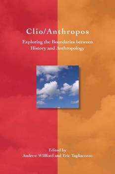 Hardcover Clio/Anthropos: Exploring the Boundaries Between History and Anthropology Book