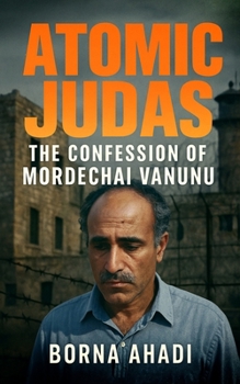 Paperback Atomic Judas: The Confession of Mordechai Vanunu Book