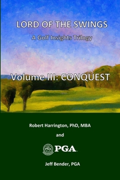 Paperback Lord of the Swings: A Golf Insights Trilogy: Volume III - CONQUEST Book