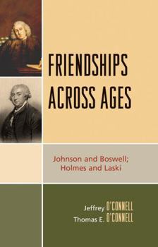 Hardcover Friendships Across Ages: Johnson & Boswell; Holmes & Laski Book