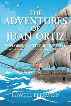 Paperback The Adventures of Juan Ortiz: Explorer, Captive, Interpreter Book