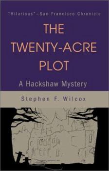 Paperback The Twenty-Acre Plot: A Hackshaw Mystery Book