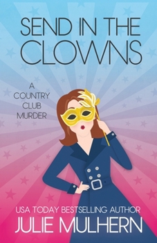 Send in the Clowns - Book #4 of the Country Club Murders