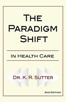 Paperback The Paradigm Shift in Healthcare Book
