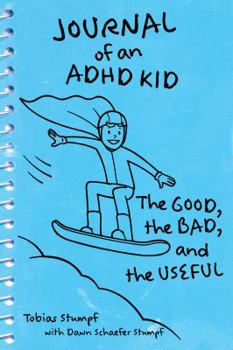 Paperback Journal of an ADHD Kid: The Good, the Bad, and the Useful Book