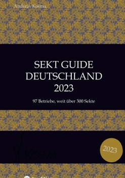 Sekt Guide Deutschland Das Standardwerk zum Deutschen Sekt: 2023 (German Edition)