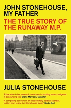 Paperback John Stonehouse, My Father: The True Story of the Runaway MP Book