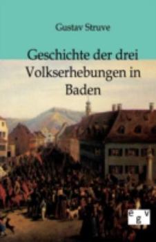 Paperback Geschichte der drei Volkserhebungen in Baden [German] Book