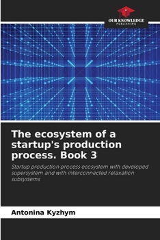 Paperback The ecosystem of a startup's production process. Book 3 Book