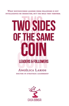 Paperback Two Sides Of The Same Coin: Leaders & Followers Book