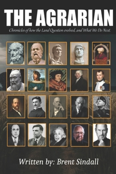 Paperback The Agrarian Chronicles of how the Land Question Evolved, and What We Do Next Book
