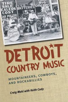 Hardcover Detroit Country Music: Mountaineers, Cowboys, and Rockabillies Book