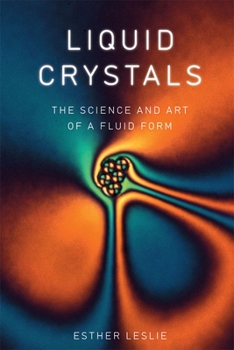 Hardcover Liquid Crystals: The Science and Art of a Fluid Form Book