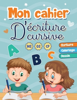 Paperback Mon cahier d'écriture cursive: Apprendre à écrire les lettres de l'alphabet majuscules et minuscules en attaché Livre d'écriture maternelle et CP app [French] Book