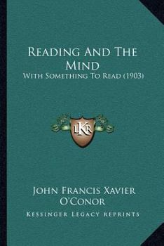 Paperback Reading And The Mind: With Something To Read (1903) Book