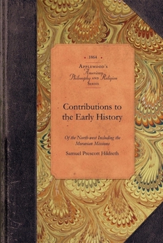 Paperback Contributions to Early History of the NW: Including the Moravian Missions in Ohio Book