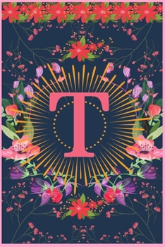 T: Cute Initial Monogram Letter T College Ruled Notebook.  Pretty Personalized Medium Lined Journal & Diary for Writing & Note Taking for Girls and Women