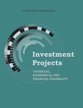 Paperback Investment Projects: Technical, Economical and Financial Feasibility Book