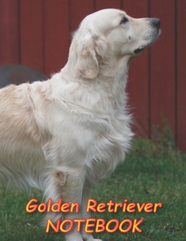 Golden Retriever NOTEBOOK: Dog Notebooks and Journals 110 pages (8.5x11)