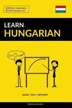 Paperback Learn Hungarian - Quick / Easy / Efficient: 2000 Key Vocabularies Book