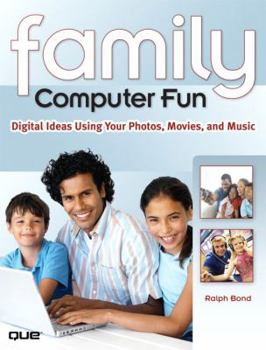 Paperback Family Computer Fun: Digital Ideas Using Your Photos, Movies, and Music [With CDROM] Book