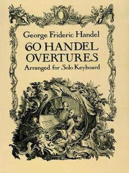 Paperback 60 Handel Overtures Arranged for Solo Keyboard Book
