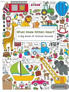 Hardcover What Does Kitten Hear?: A Big Book of Animal Sounds Book