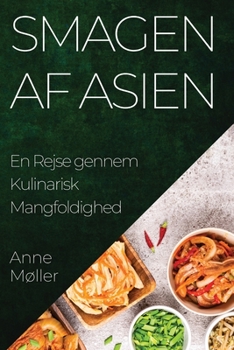 Paperback Smagen af Asien: En Rejse gennem Kulinarisk Mangfoldighed [Danish] Book