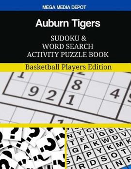 Auburn Tigers Sudoku and Word Search Activity Puzzle Book: Basketball Players Edition