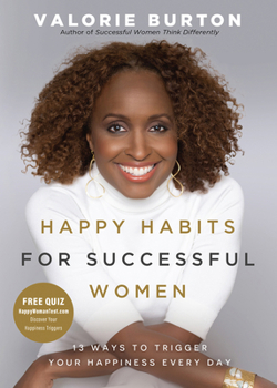 Paperback Happy Habits for Successful Women: 13 Ways to Trigger Your Happiness Every Day Book