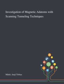 Paperback Investigation of Magnetic Adatoms With Scanning Tunneling Techniques Book