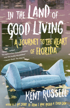 Paperback In the Land of Good Living: A Journey to the Heart of Florida Book