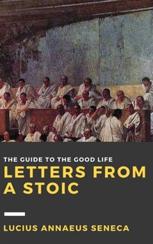 Hardcover Letters from a Stoic: Volume I Book