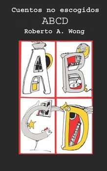 Paperback Cuentos no escogidos: ABCD [Spanish] Book