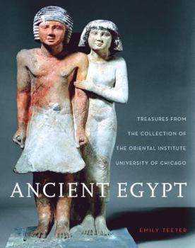 Paperback Ancient Egypt: Treasures from the Collection of the Oriental Institute Book