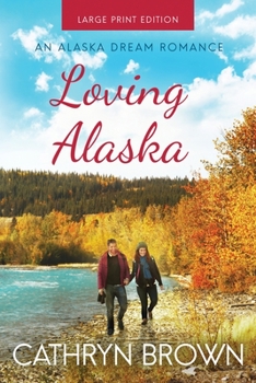 Paperback Loving Alaska: Large Print [Large Print] Book