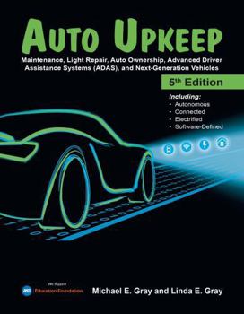 Hardcover Auto Upkeep: Maintenance, Light Repair, Auto Ownership, Advanced Driver Assistance Systems (ADAS), and Next-Generation Vehicles (Including: Autonomous, Connected, Electrified, and Software-Defined) Book