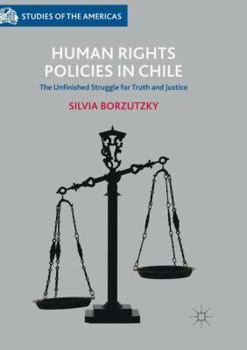 Paperback Human Rights Policies in Chile: The Unfinished Struggle for Truth and Justice Book