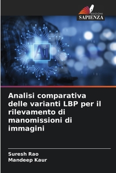 Paperback Analisi comparativa delle varianti LBP per il rilevamento di manomissioni di immagini [Italian] Book