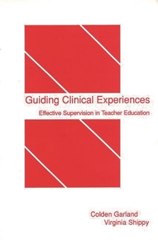 Paperback Guiding Clinical Experiences: Effective Supervision in Teacher Education Book