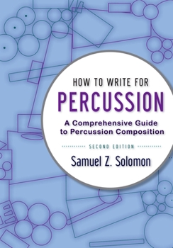 Paperback How to Write for Percussion: A Comprehensive Guide to Percussion Composition Book
