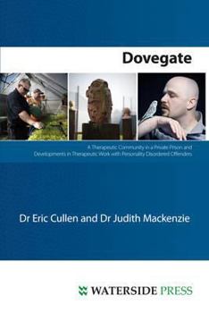 Paperback Dovegate: A Therapeutic Community in a Private Prison and Developments in Therapeutic Work with Personality Disordered Offenders Book
