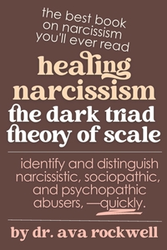 Paperback Healing Narcissism: The Dark Triad Theory of Scale Book