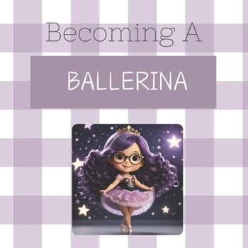 Paperback Becoming a Ballerina! Book