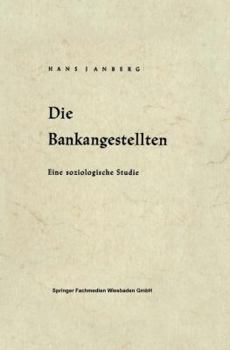 Die Bankangestellten: Eine Soziologische Studie
