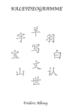 Paperback Kaléidéogramme: Petit dictionnaire de sinogrammes [French] Book