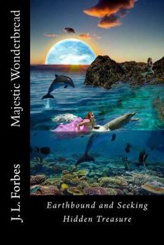 Paperback Majestic Wonderbread: Earthbound and Seeking Hidden Treasure Book