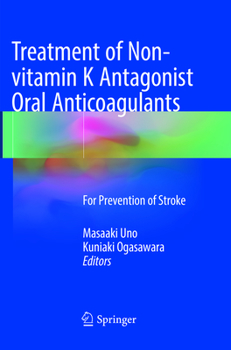 Treatment of Non-vitamin K Antagonist Oral Anticoagulants: For Prevention of Stroke